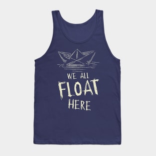 SS Georgie Paper Boat We All Float Here Quote Tank Top